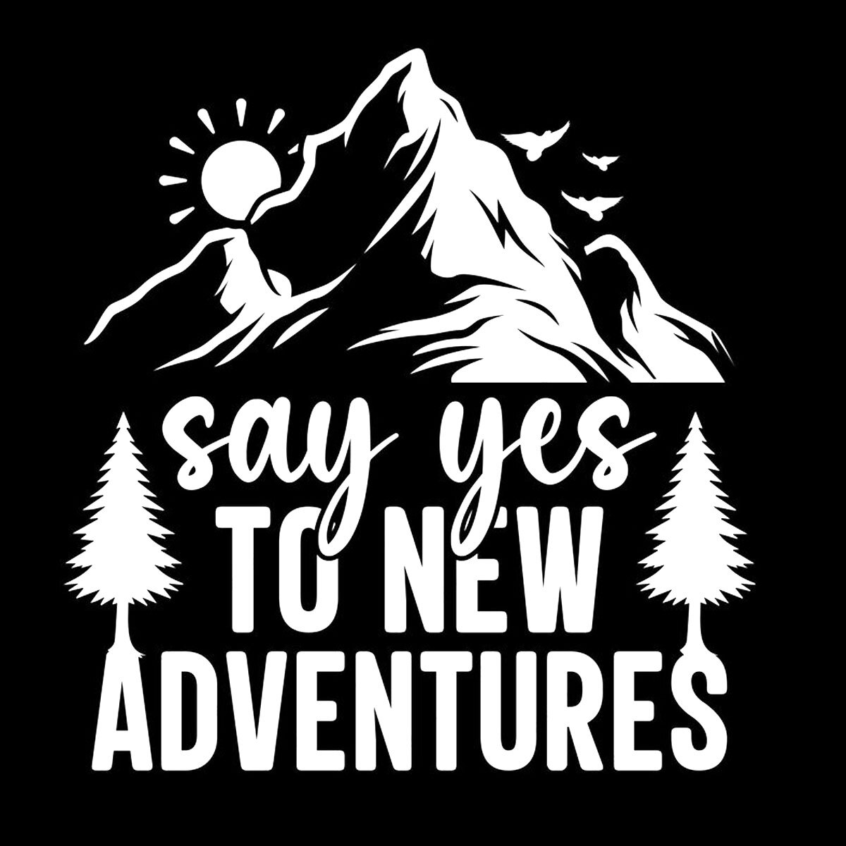 Say Yes to New Adventures TWO Pack 5" Vinyl Decal Car Truck Window Tablet