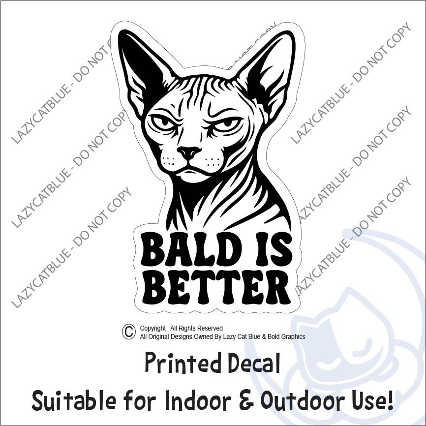 Sphynx Cat Decal Sticker Bald is Better Hairless Kitty Skin Meow Kids Gift Decor