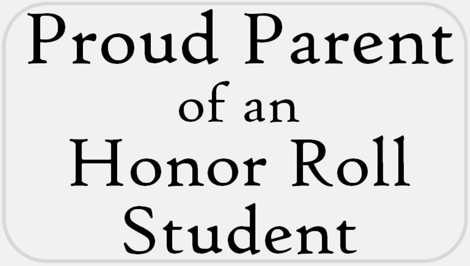 Proud Parent of an Honor Roll Student – 25 Stickers Pack 2.25 x 1.25 inches