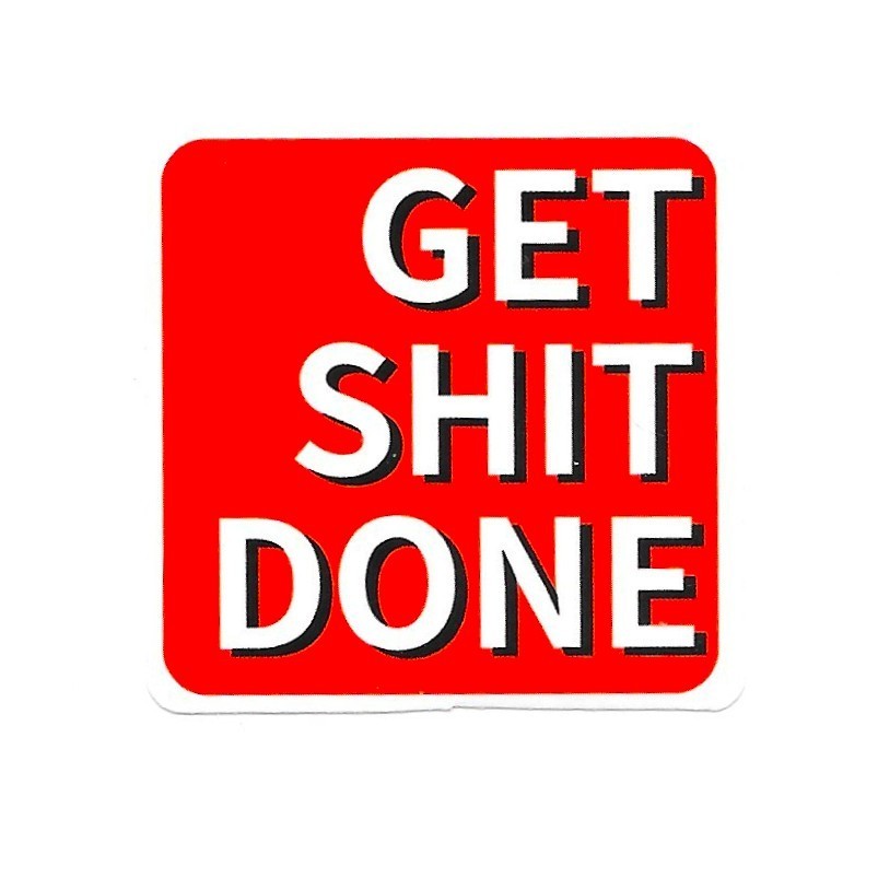 Get Sh*t Done Vinyl Sticker Funny Motivational Work Office Hard Hat Decal