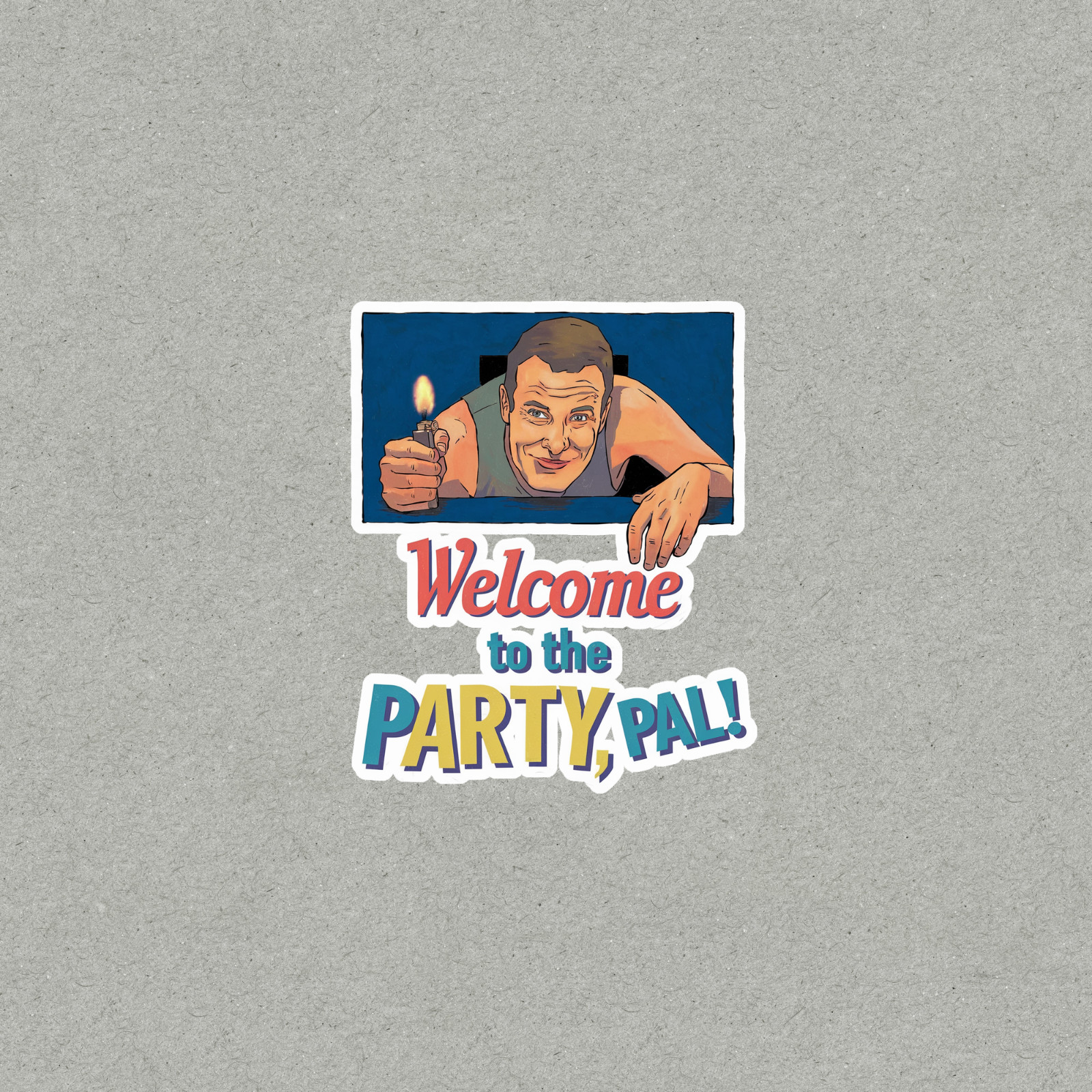 Welcome to the Party, Pal! Die Hard John McClane Retro Sticker #3576