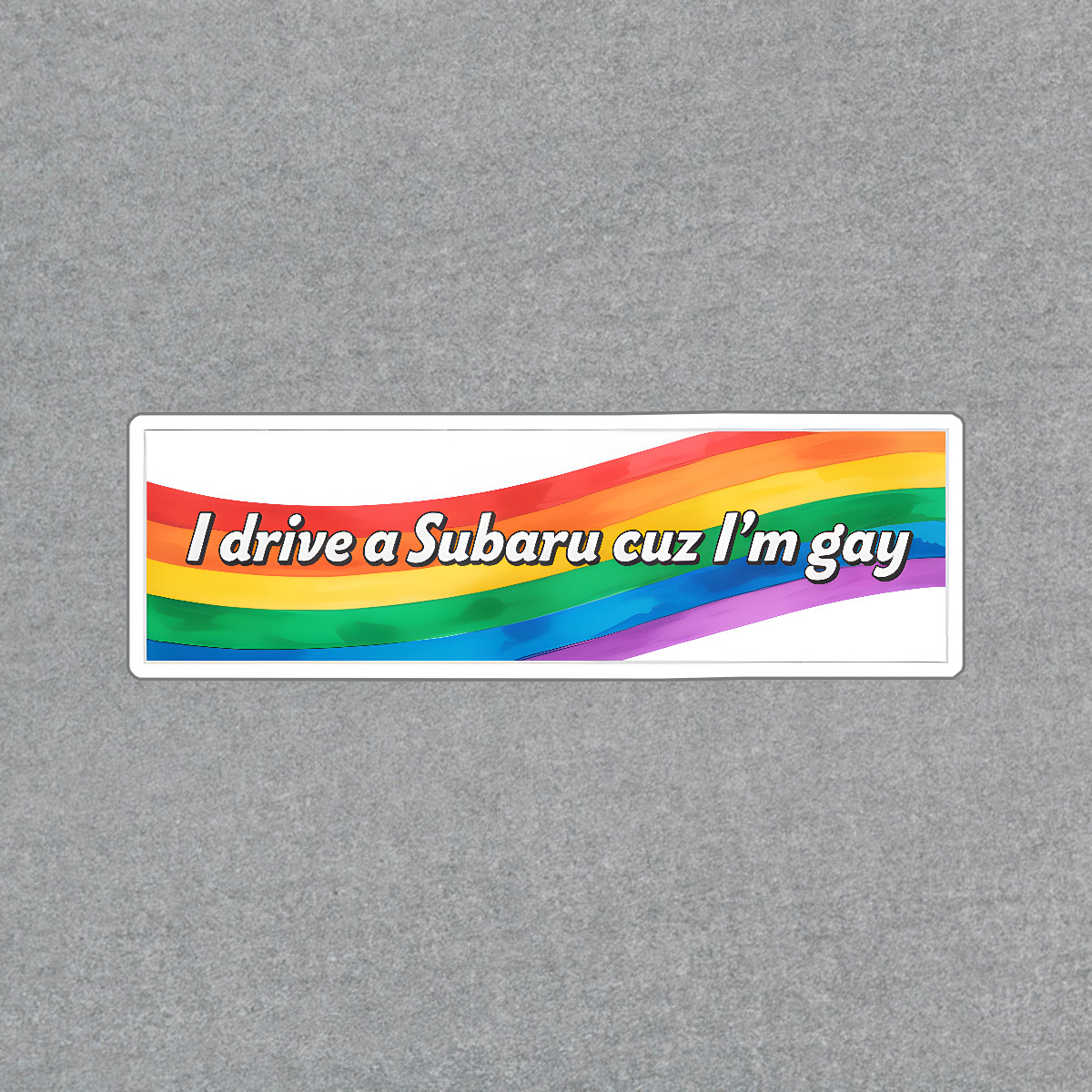 Rainbow Pride Subaru Sticker I Drive a Subaru Cuz Im Gay Fun LGBTQ+ #9084