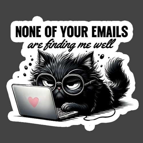 Cat Sticker Vinyl Decal None Of Your Emails Funny Work Cat Humor