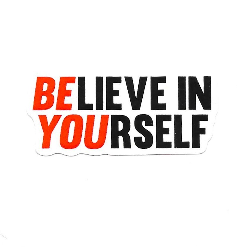 Believe In Yourself Vinyl Sticker Motivational Quote Be You Decal Laptop Bottle