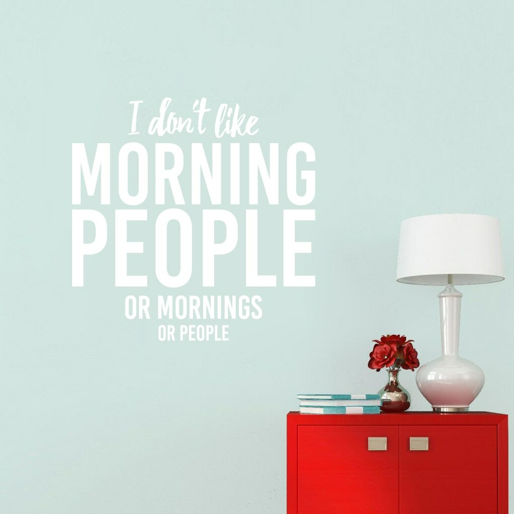 I Don't Like Morning People Wall Decal – Bedroom, Kitchen, Funny, Quote, Sticker