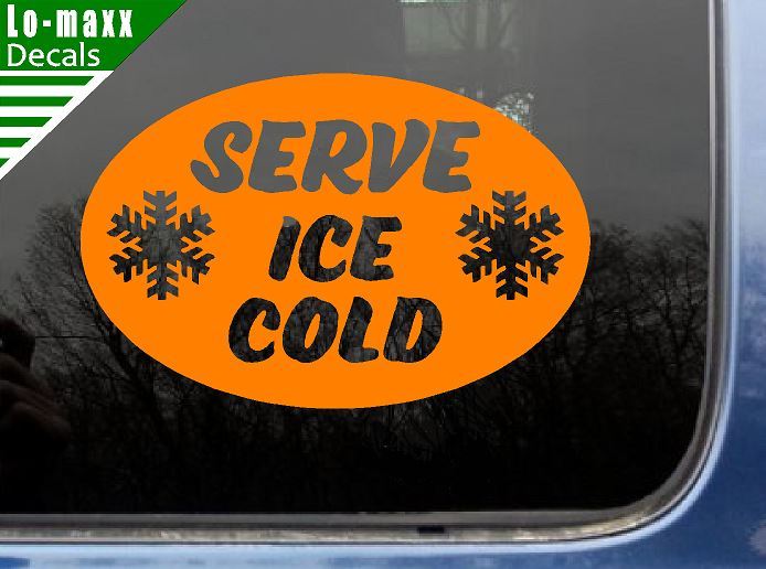 Serve Ice Cold Unique Premium Quality Various Sizes & Colors Die Cut Vinyl Decal