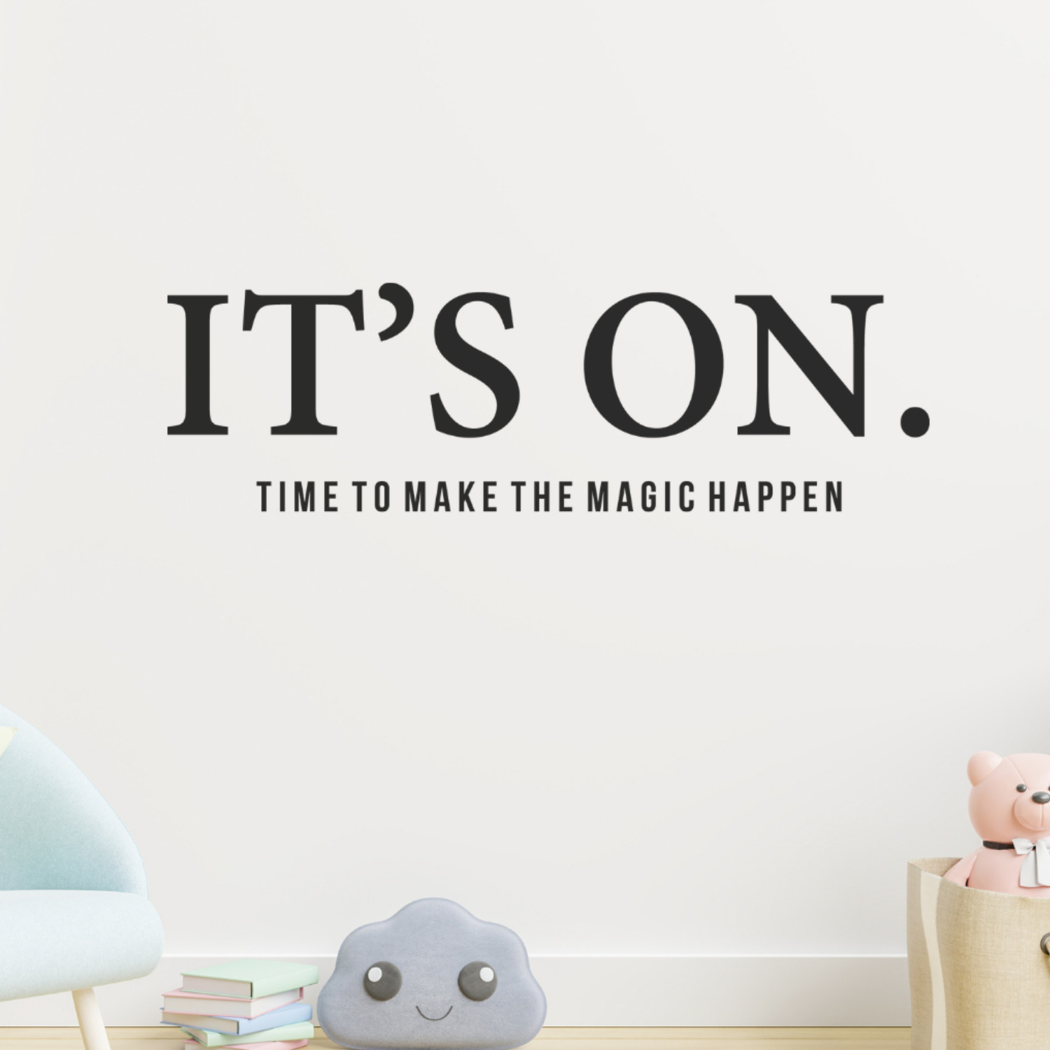 Motivational Wall Decal – It's On, Make the Magic Happen – Inspirational Decor