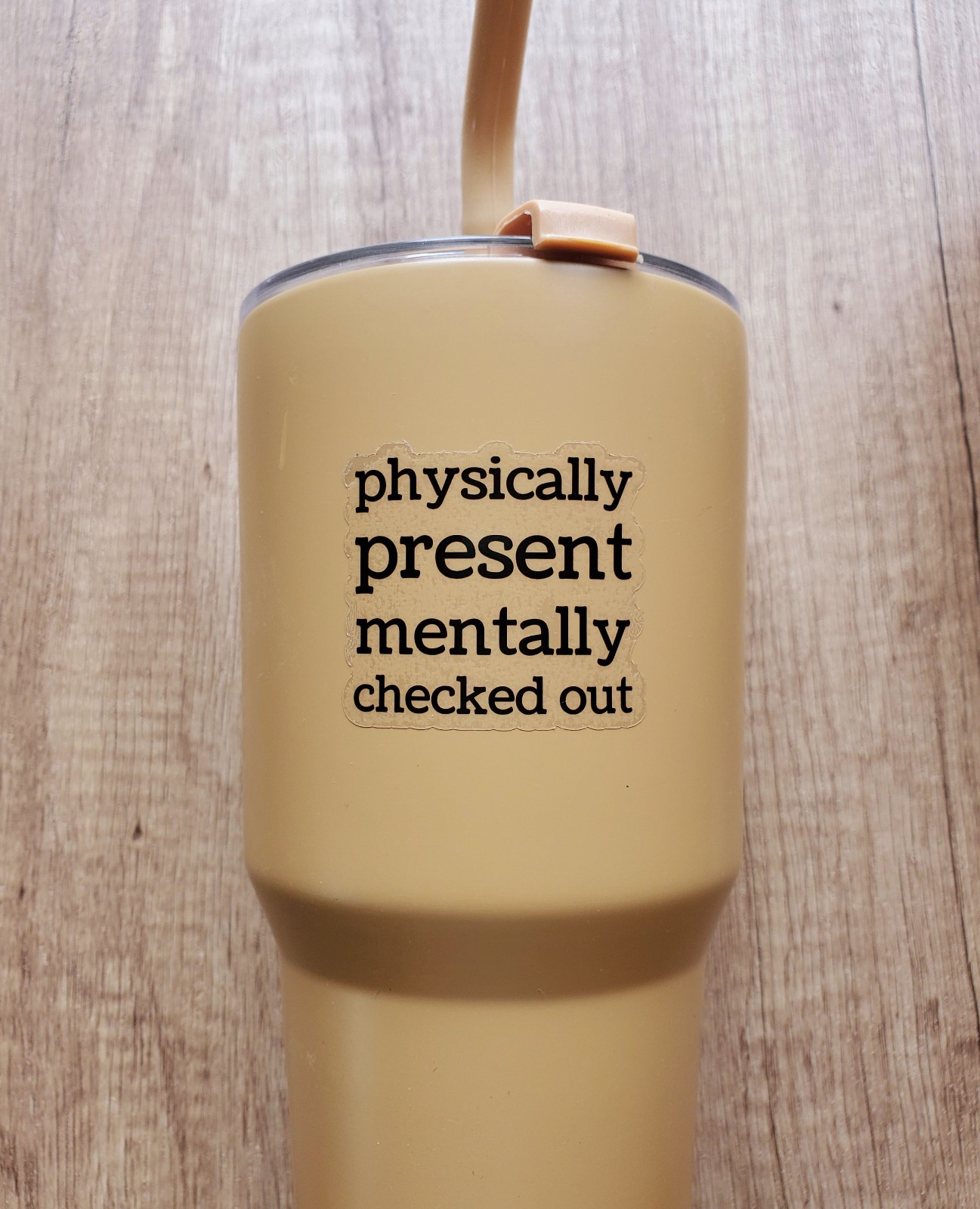 Physically Present Mentally Checked Out Sticker | Clear Transparent Vinyl