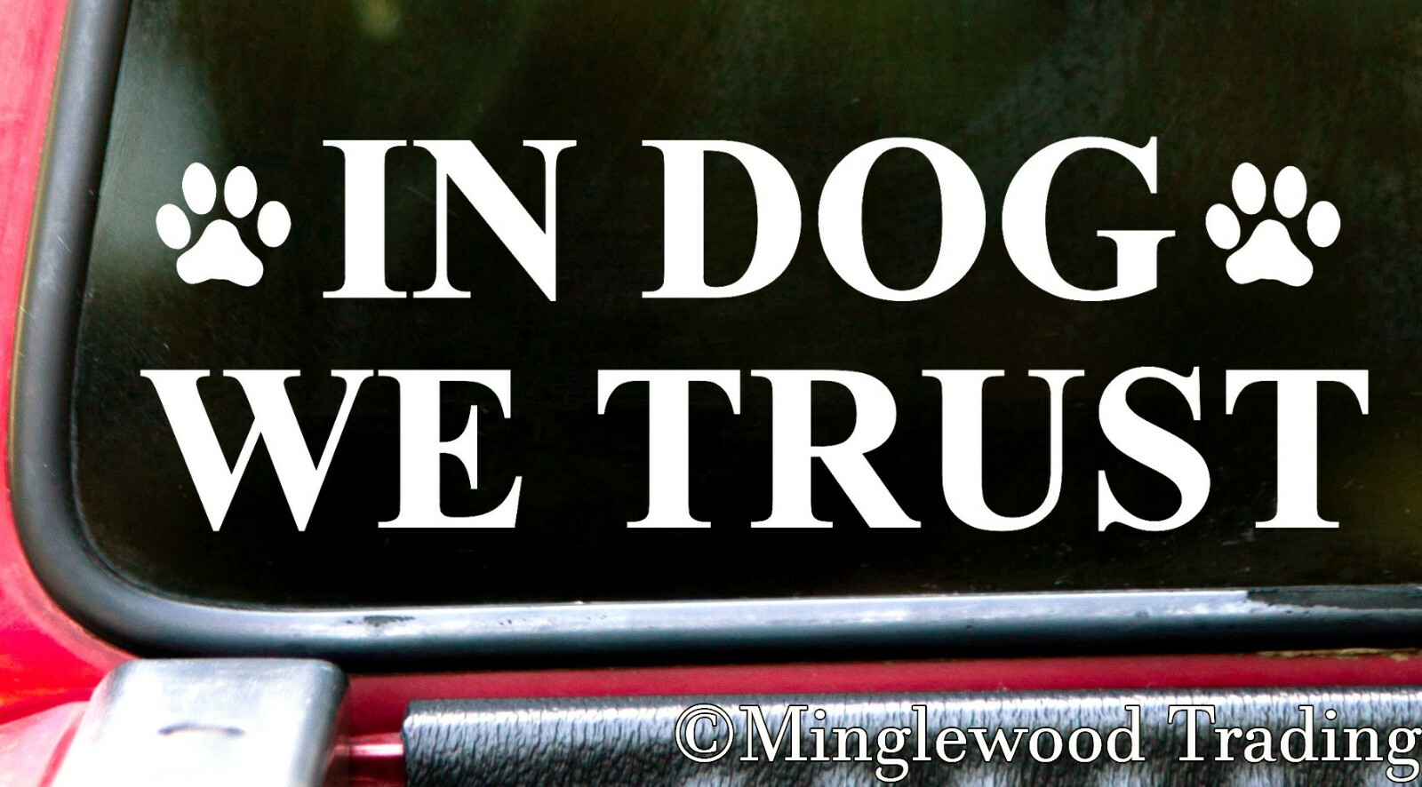 In Dog We Trust Vinyl Decal Sticker for Car | Canine Pet Puppy Pawprints