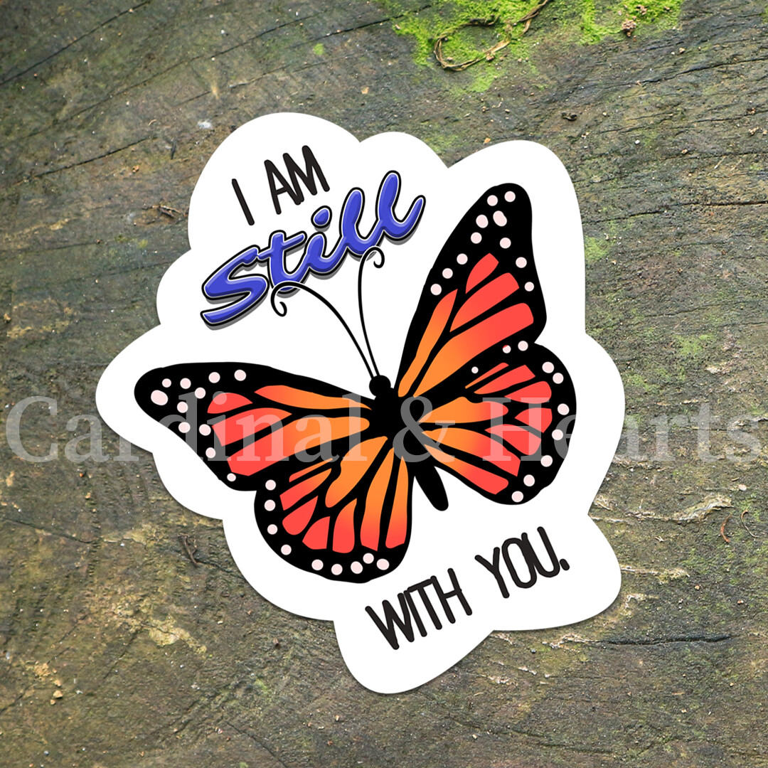Monarch Butterfly "I Am Still with You" Vinyl Sticker