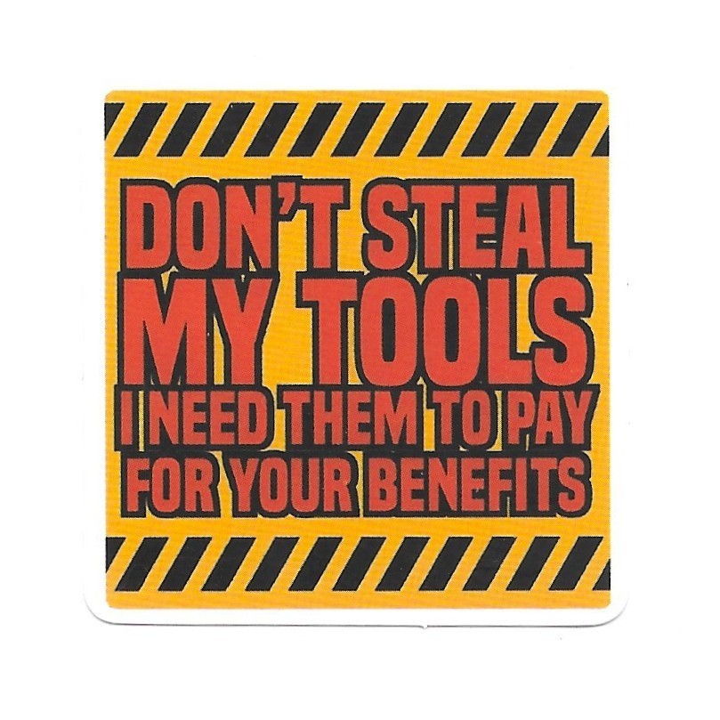 Don't Steal My Tools Sticker Vinyl Die Cut Decal Tradesman Funny Mechanic Gift