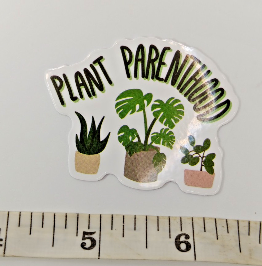 Plants-Garden-Humorous-Punny-Parenthood Vinyl Sticker-Decal-NWOT-Free Shipping!