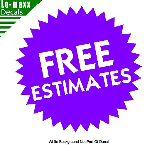 Free Estimates Car Truck SUV Various Sizes & Colors Quality Die Cut Vinyl Decal