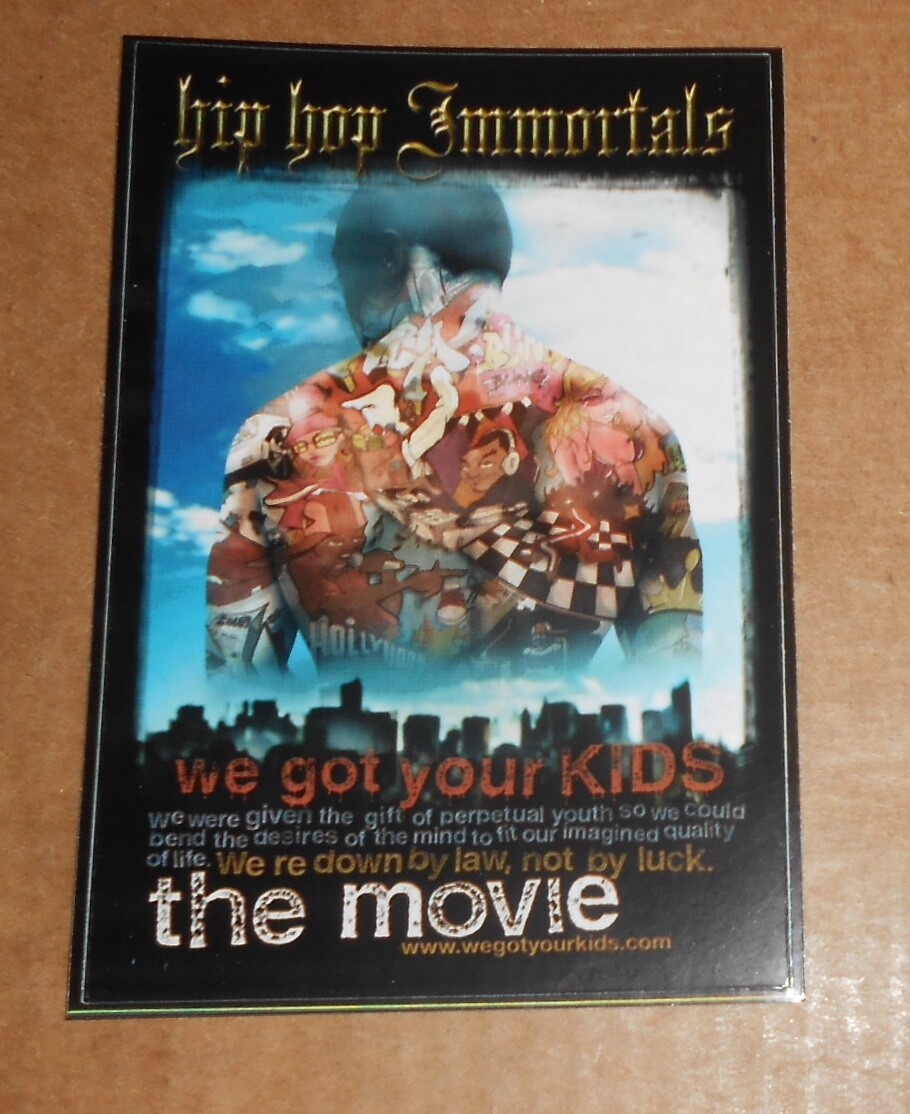 Hip Hop Immortals Sticker Promo 6×4 We Got Your Kids The Movie