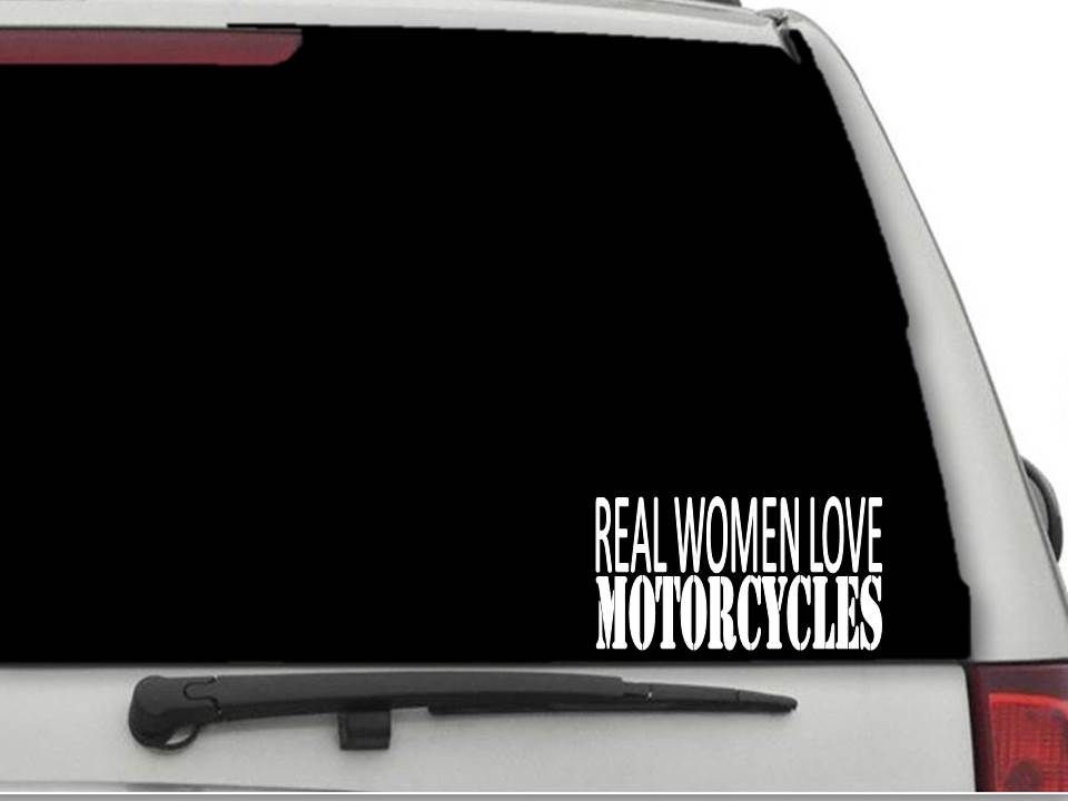REAL WOMEN LOVE MOTORCYCLES Decal Sticker CW3833