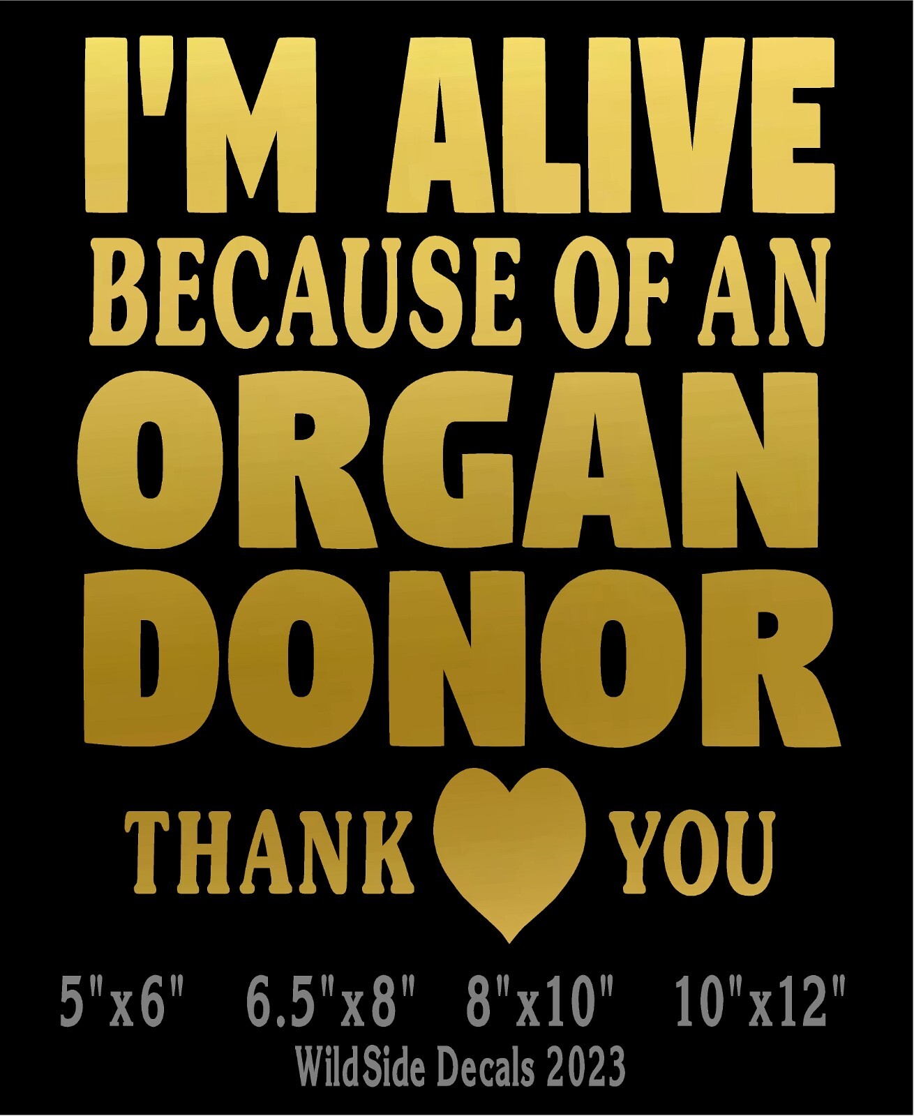 I'm Alive Because of an Organ Donor Decal Transplant Vinyl Car Truck Sticker