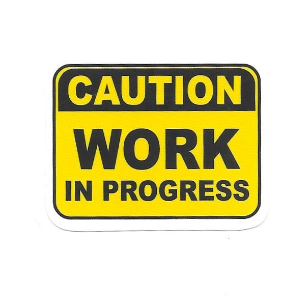 Caution Work In Progress Vinyl Sticker Novelty Warning Sign Notice Gift Laptop
