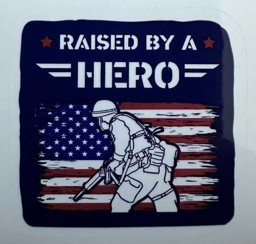 RAISED BY A HERO ~ USA ~ VETERAN – Small Vinyl Sticker – 1.5in