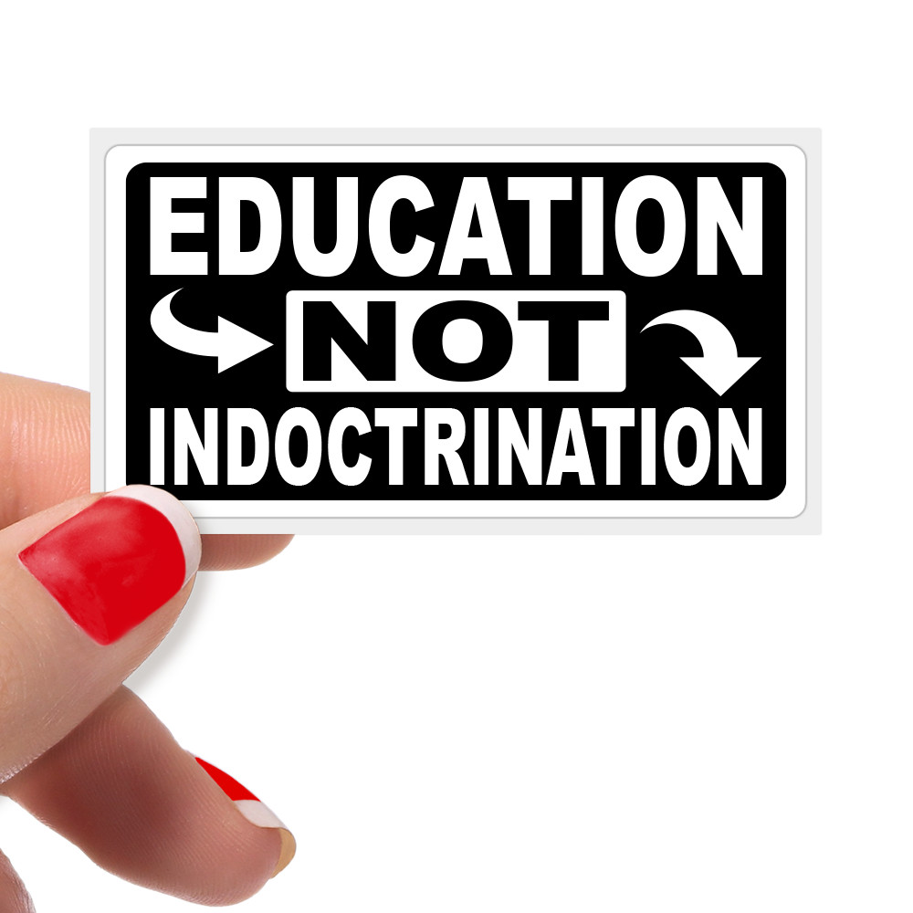 EDUCATION NOT INDOCTRINATION" Bulk Statement Stickers School Reform