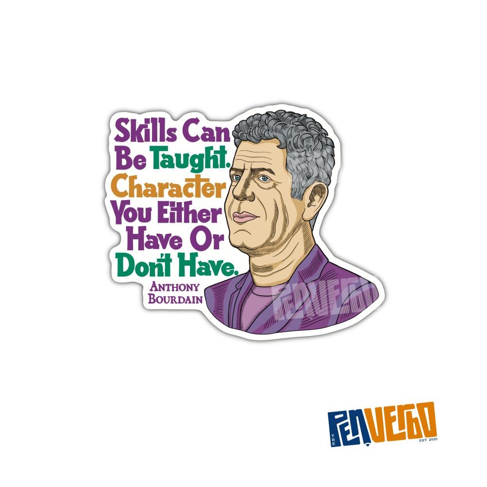 Anthony Bourdain Quote Sticker 2pcs | Skills Can Be Taught | Motivation | PI529