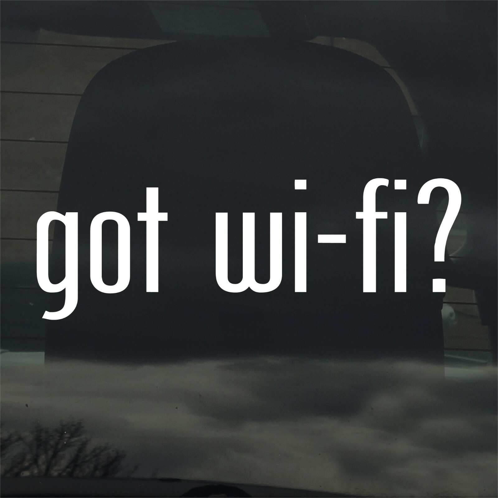 Got Wi Fi? Custom Vinyl Sticker / Decal Internet, Wireless, Technology