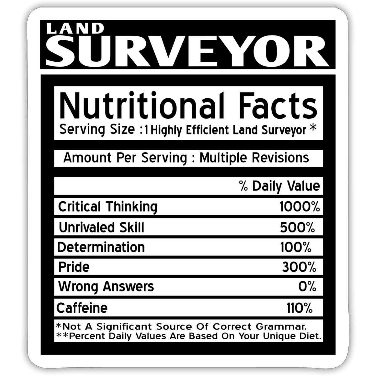 Land Surveyor Nutritional Facts Funny Sticker, max. 4 x 4"