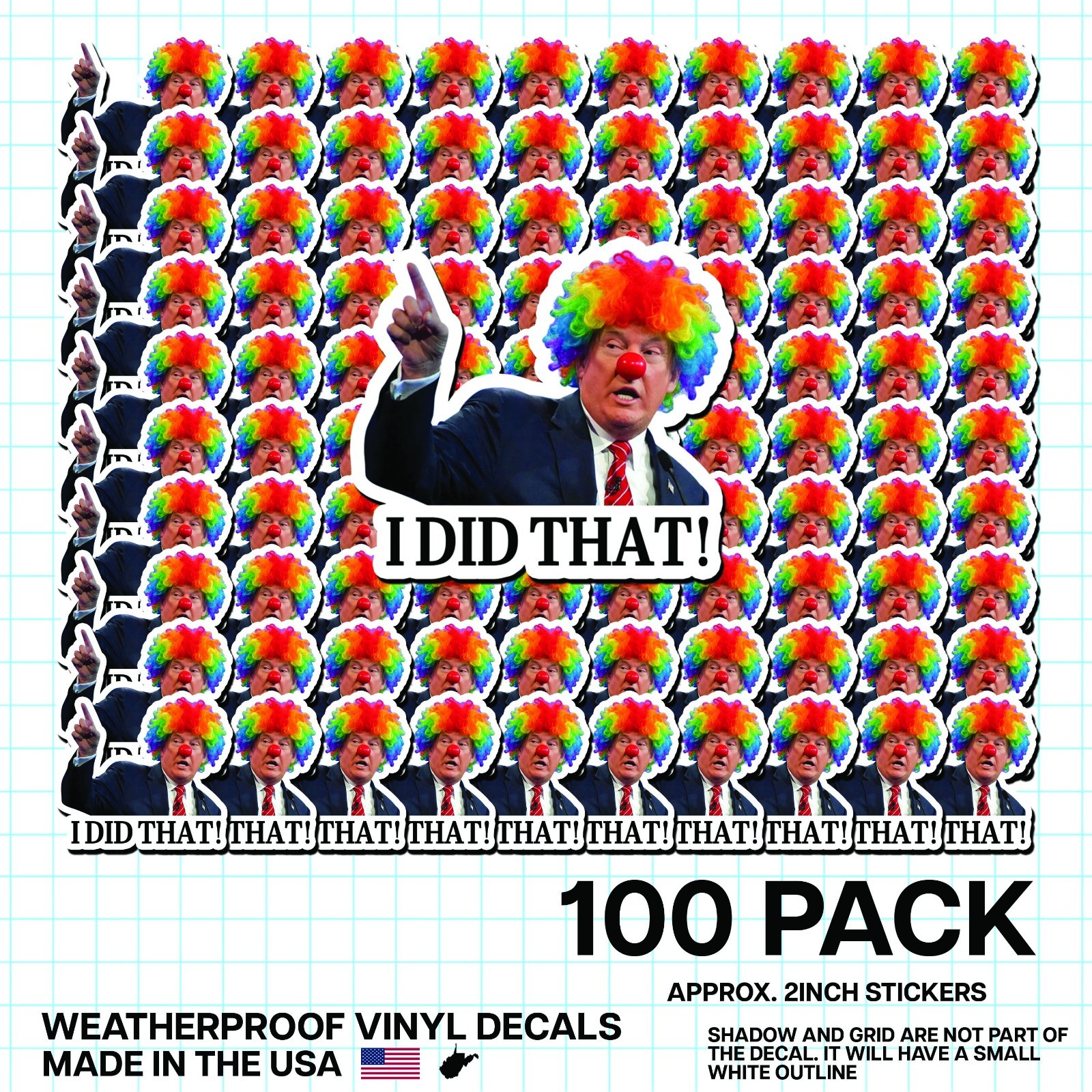 Trump Clown “I Did That!” Sticker 100 Pack Funny Political Vinyl Decal 2"
