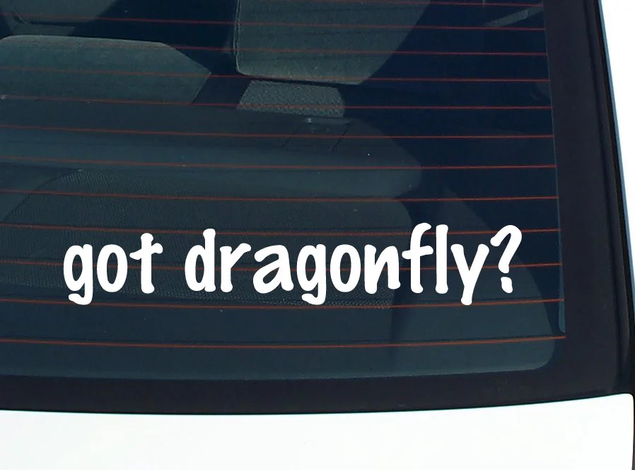 got dragonfly? CAR DECAL BUMPER STICKER VINYL FUNNY JOKE WINDOW