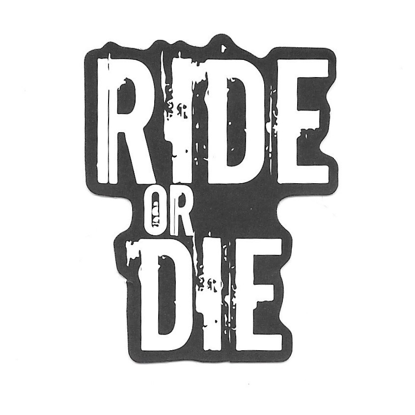 Ride or Die Vinyl Sticker Motorcycle Biker Decal Funny Helmet Toolbox Moto Art