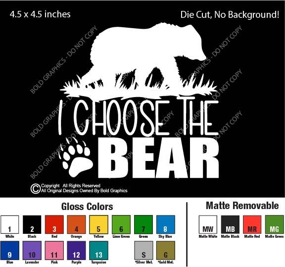 4.5" I Choose The Bear Decal Sticker Woods Men Empowered Women Funny Toxic Trend