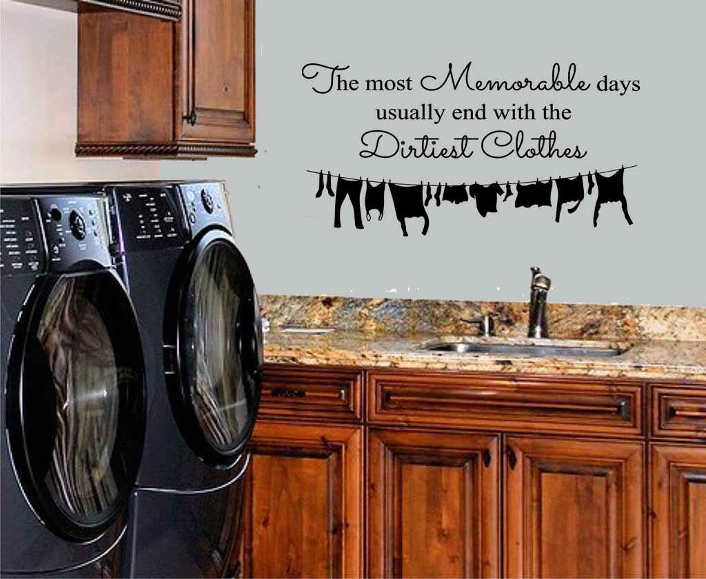 LAUNDRY ROOM MEMORABLE DAYS DIRTIEST CLOTHES VINYL WALL DECAL LAUNDRY DECOR