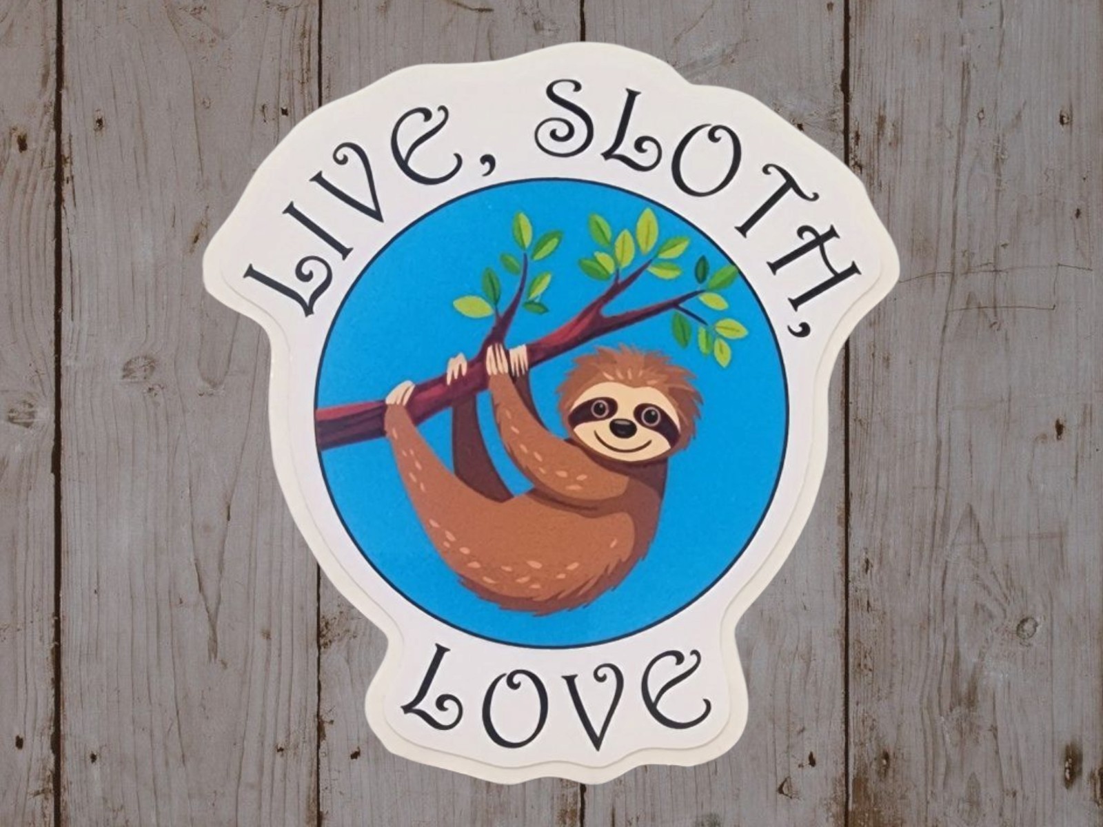 Live, Sloth, Love, Cute Sloth Vinyl Sticker, Waterproof
