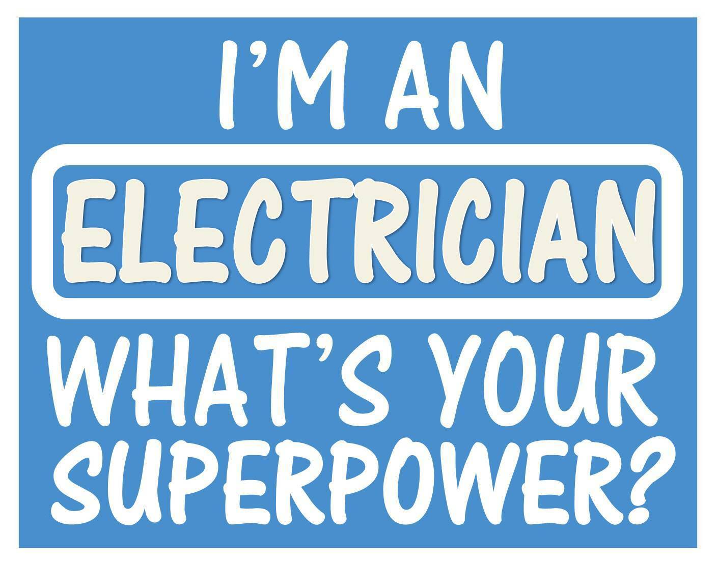 I'm an electrician sticker decal *E106* hvac