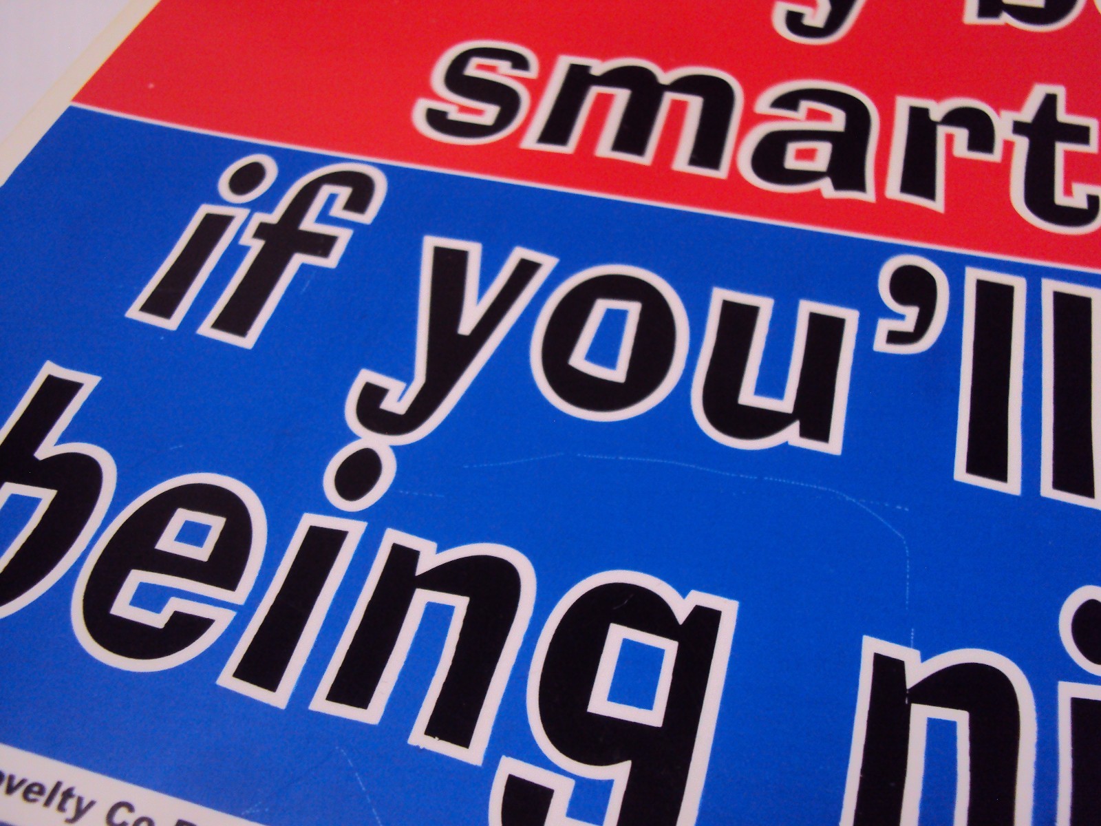 Funny Humor Bar Plastic Sign "I'll try being smarter, if you'll try being nicer"