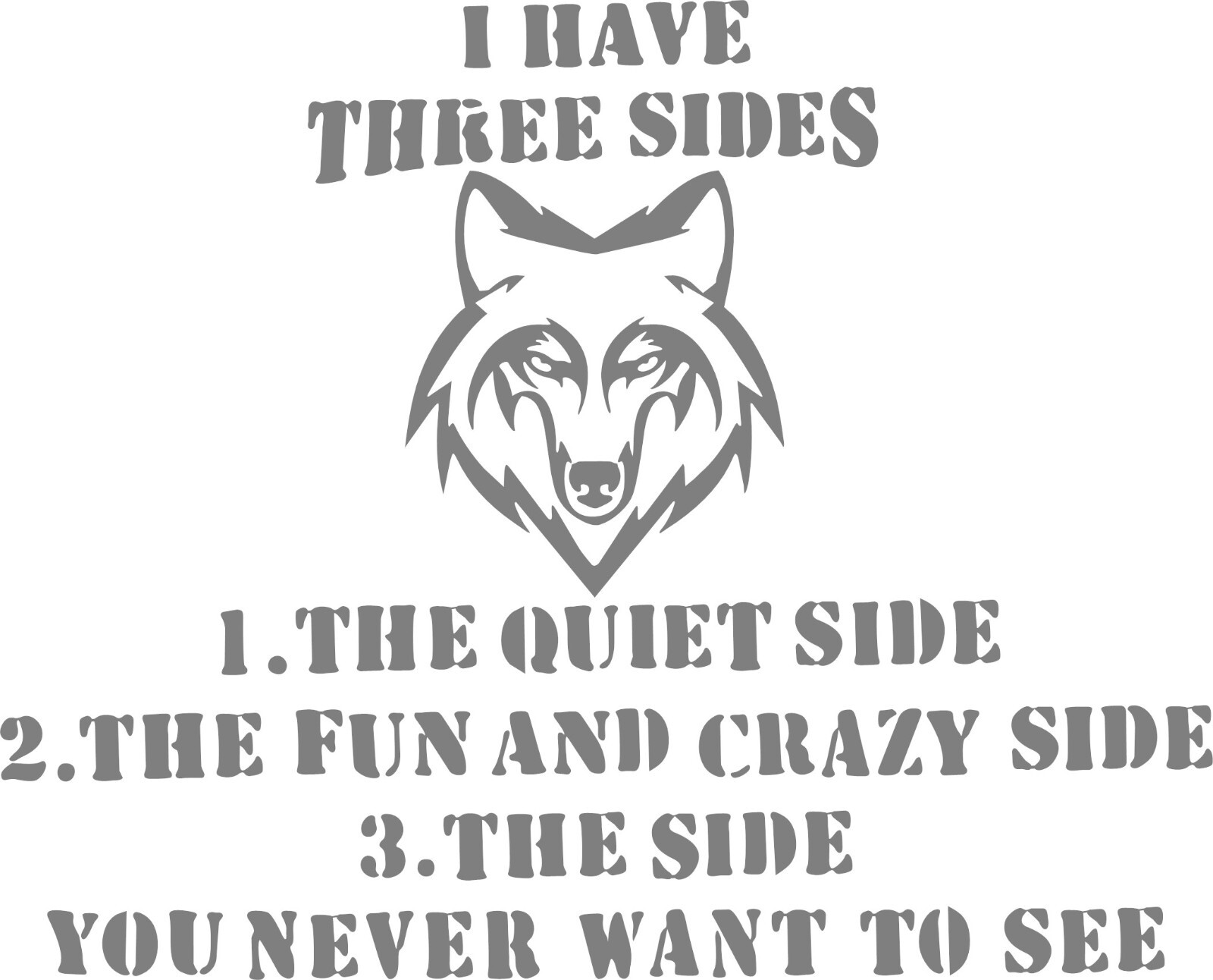 WOLF DECAL I HAVE THREE SIDES 6.8" W x 5.5" H