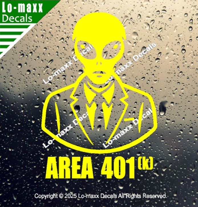 Alien Area 401K Business Man Vinyl Decal Sticker Die Cut Avery Dennison Laptop