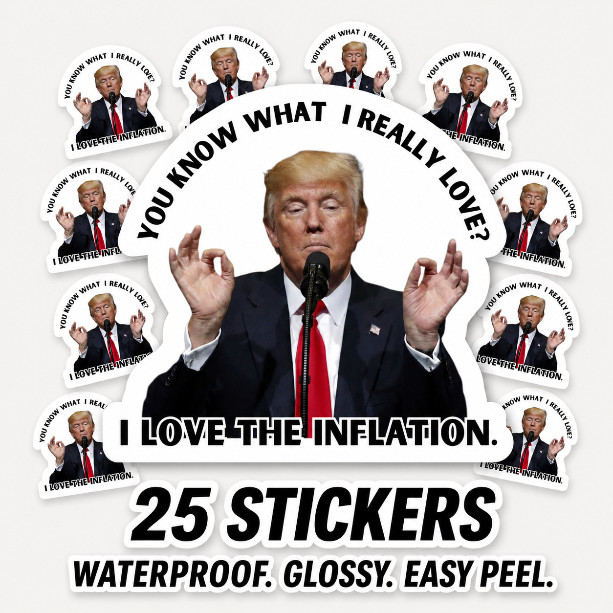 Trump Sticker Pack I Love The Inflation, 25 pcs Waterproof Glossy Decals 1.5"
