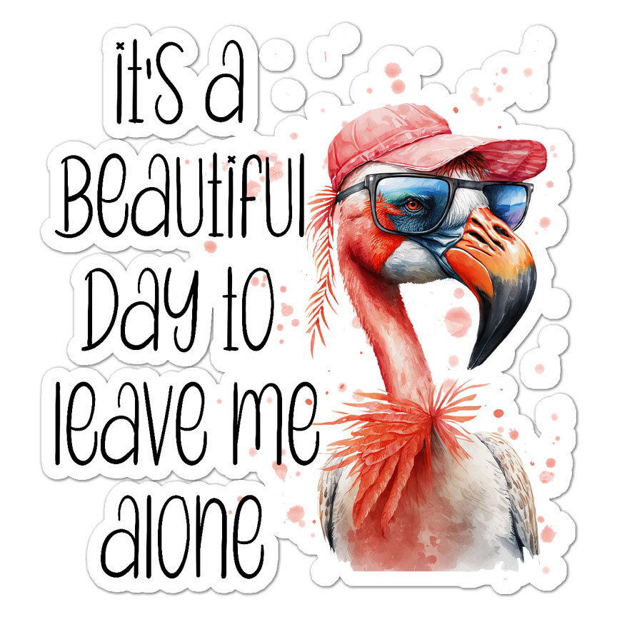 Flamingo Leave Me Alone, Vinyl Decal Sticker, Indoor Outdoor, 3 Sizes, #9887