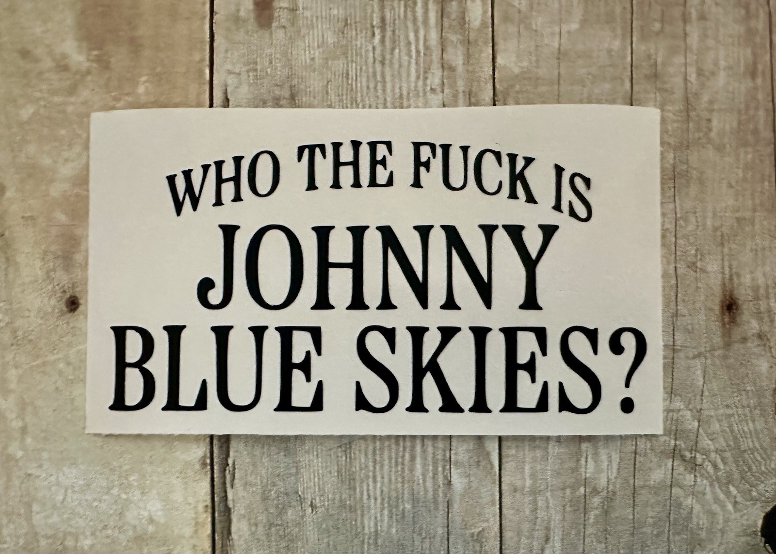 Who the F is Johnny Blue Skies Sturgill Simpson Premium Vinyl Decal