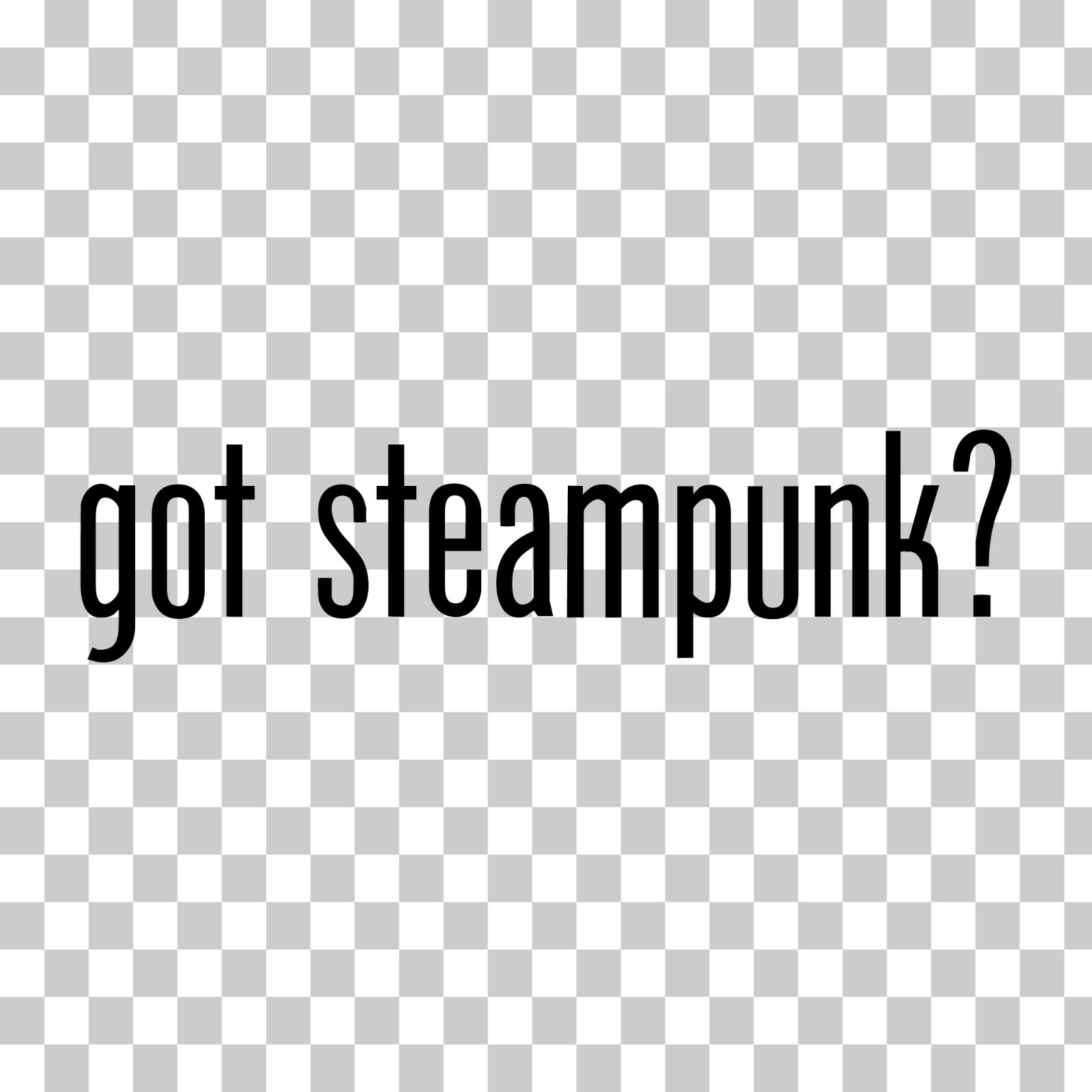 Got Steampunk? Custom Vinyl Sticker / Decal Fantasy, Cosplay, Victorian, Style