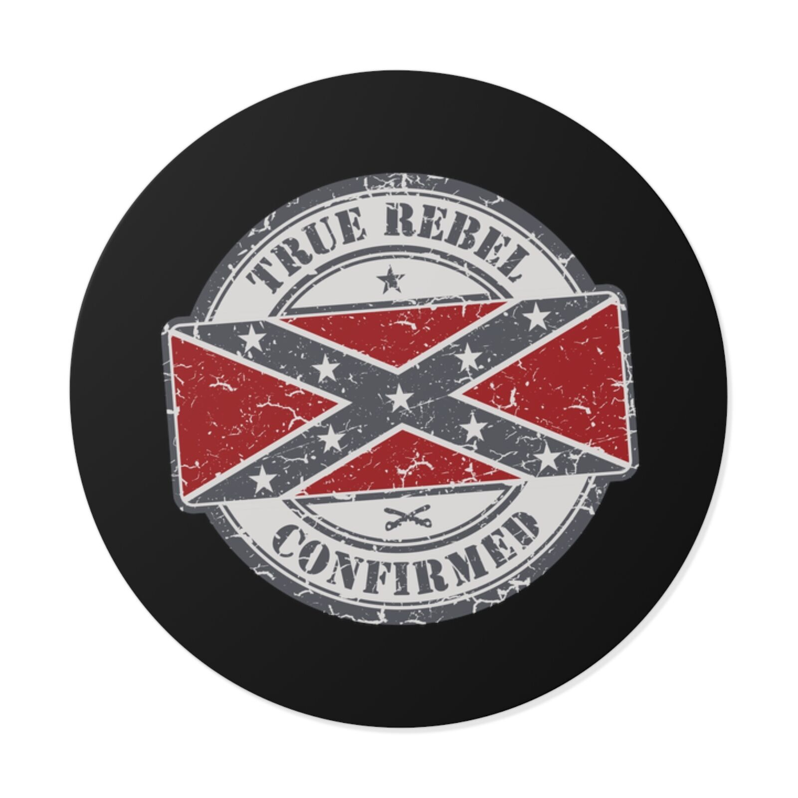 Southern Dixie Series: True Rebel Confirmed – Round Vinyl Sticker