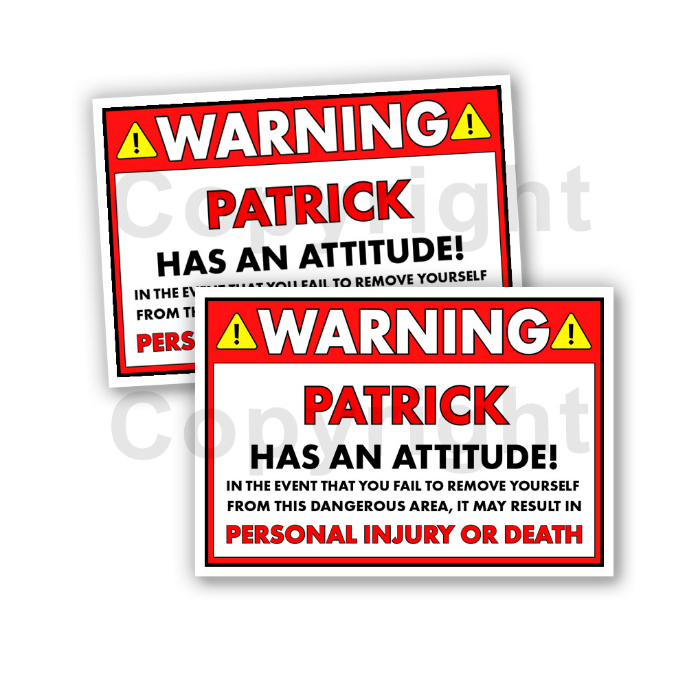 Patrick HAS AN ATTITUDE Funny Warning Stickers 5" wide Orange 2 Decals