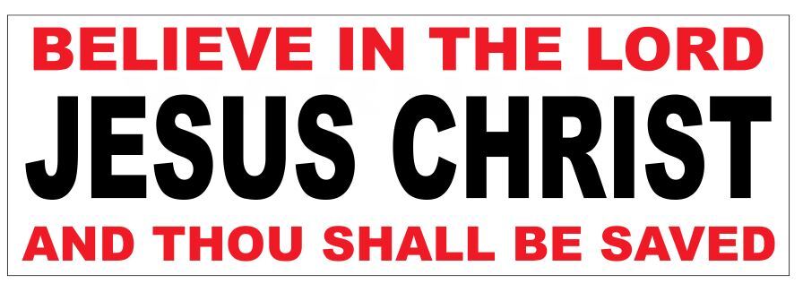 Believe In The Lord Bumper Sticker 3" x 9" B06