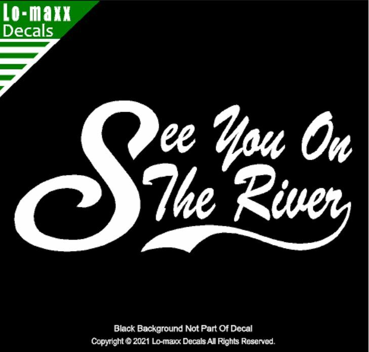 See You On The River Whitewater Kayaking Canoeing Rafting Die Cut Vinyl Decal