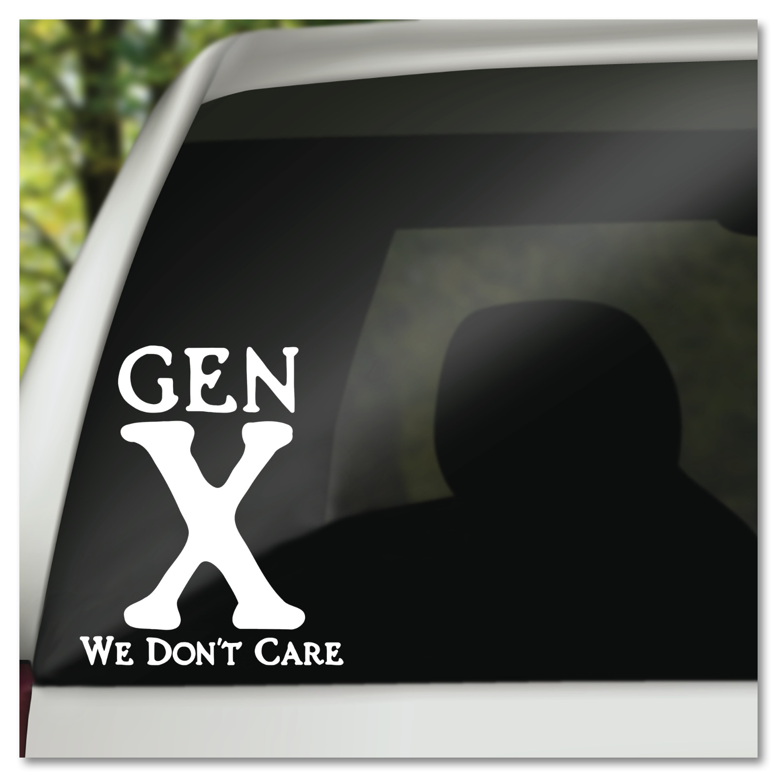 6" Gen X We Don't Care Vinyl Decal Sticker
