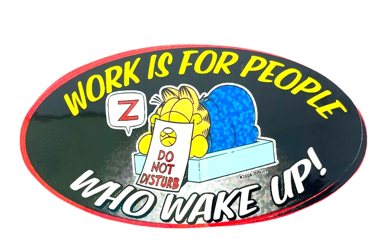 Garfield Funny Cat Sticker Work Is For People Who Wake Up Humor 3.5×2.75"