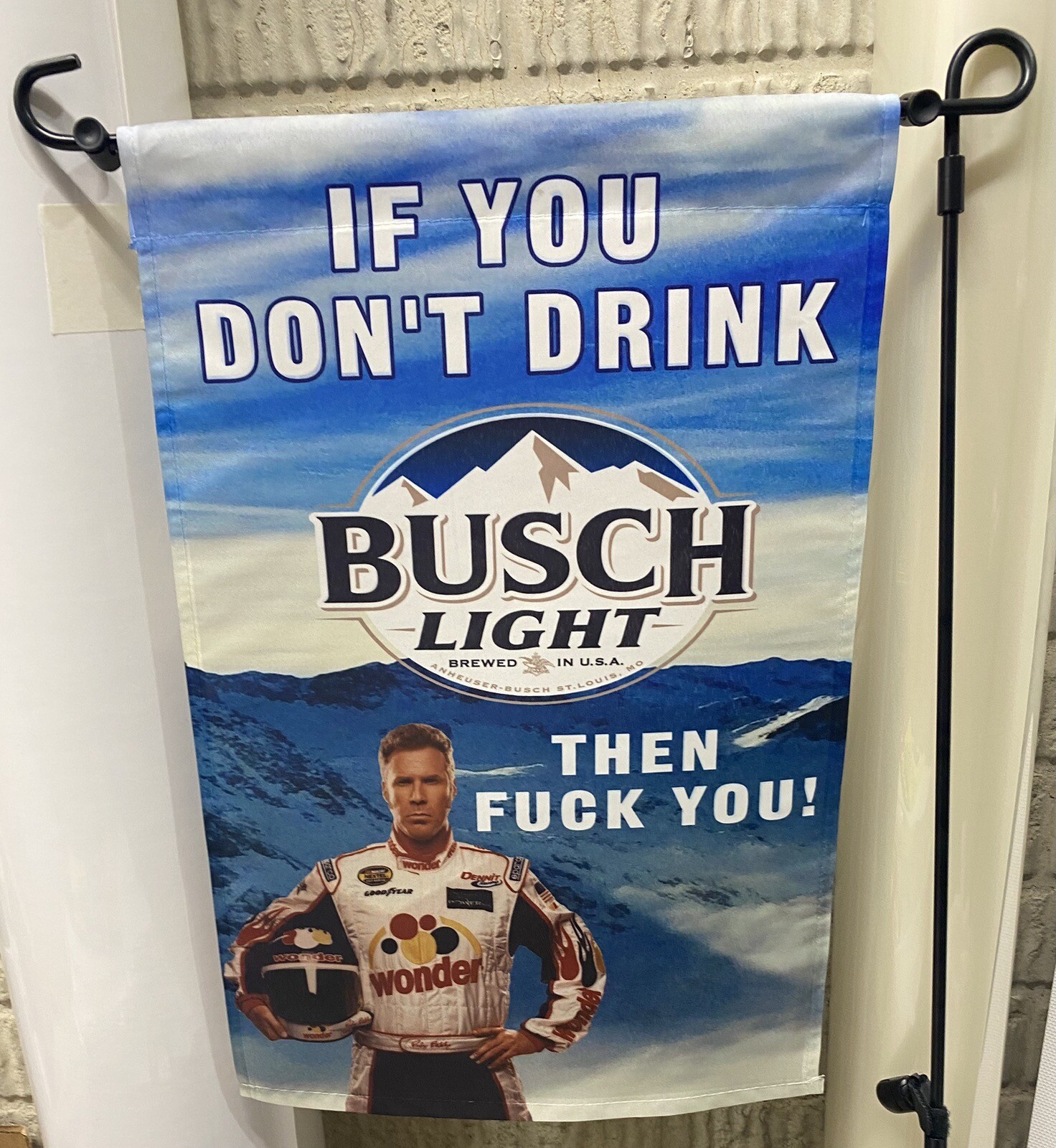 If you don't drink Busch Ricky Bobby Single Sided Yard Camper cabin Flag 12X18