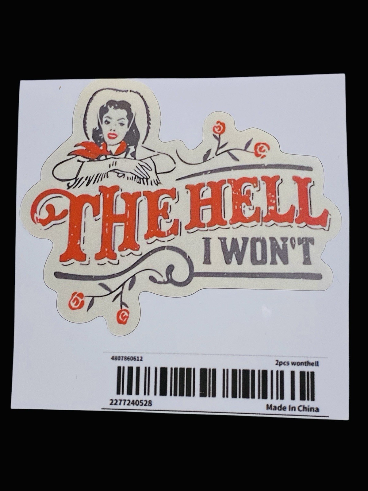 “The HELL I Won’t” Vintage Style Vinyl 3”x 4” Sticker Decal For All Surfaces