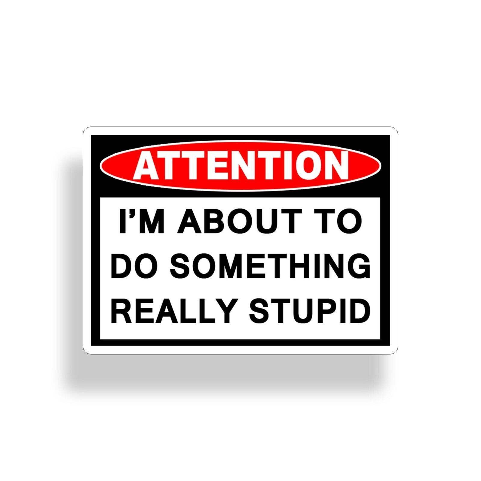 Funny Stupid Warning Sticker Decal