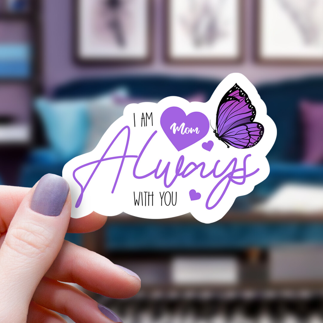 Purple Butterfly "I Am Always with you" Vinyl Sticker